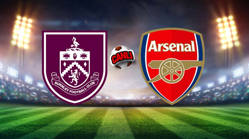 Burnley Arsenal Maci Ne Zaman Saat Kacta Hangi Kanalda Premier Lig Burnley Arsenal Maci Sifresiz Canli Izle Ryzv