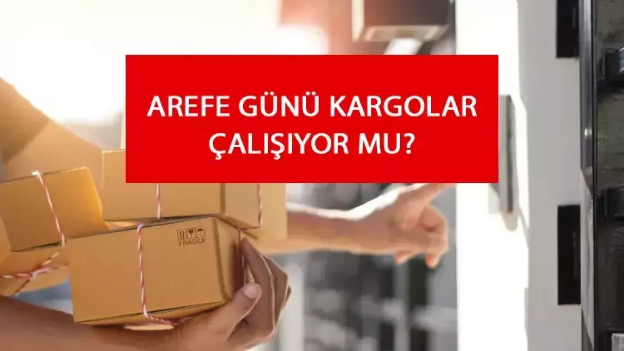 Arefe Gunu Kargolar