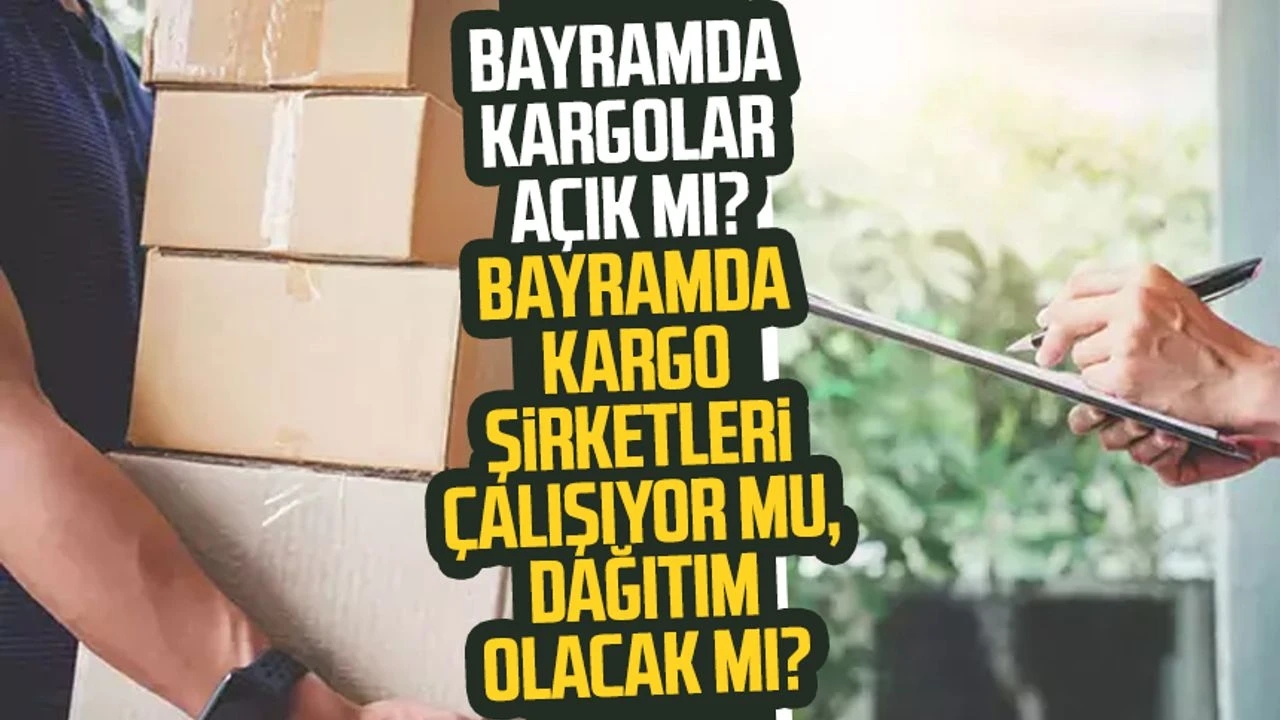 Bayramda Kargolar