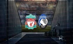 Liverpool Atalanta maçı için nefesler tutuldu