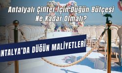Antalya'da Düğün Maliyeti Ne Kadar? Antalyalı Çiftler İçin Yemekli Düğün Ücretleri Hakkında Detaylar!