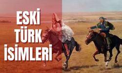 Eski Türk İsimleri: Eski Türkçe Kadın ve Erkek İsimleri Listesi