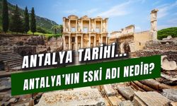 Antalya'nın Eski Adı Nedir? İsmi Nereden Geliyor? Antalya'nın Geçmişine Dair…