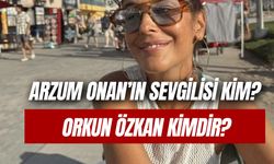 Arzum Onan'ın Yeni Sevgilisi Orkan Özkan Kimdir? Kaç Yaşında? Ne İş Yapıyor?