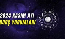 2024 Kasım Ayı Burç Yorumları: Yeni Başlangıçlara Hazır Mısınız?