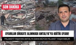 Antalya’ya kritik soru… Antalya felakete hazır mı?