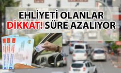 Ehliyeti olanlar dikkat! Ehliyet yenileme süresi azalıyor