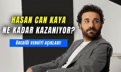 Hasan Can Kaya Ne Kadar Kazanıyor? Ödediği Vergi Dudak Uçuklattı!