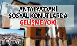 Antalya’da TOKİ’nin yapacağı sosyal konutlardan ses çıkmıyor… Vatandaşlar bilgi alamıyor