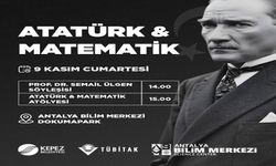 Antalya Bilim Merkezi’nde, Atatürk ve Matematik söyleşisi gerçekleştirilecek