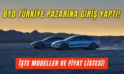 BYD Türkiye Pazarına Hızlı Bir Giriş Yaptı! İşte BYD Fiyat Listesi!