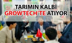 Dünya tarımı Antalya’da Growtech Fuarı’nda buluştu