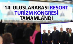 Antalya'da düzenlenen 14. Uluslararası Resort Turizm Kongresi tamamlandı