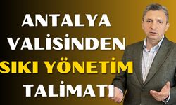 Antalya Valisinden sıkı yönetim talimatı… Belediye başkanından cevap gecikmedi