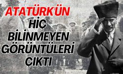 Atatürk'ün hiç bilinmeyen görüntüleri çıktı