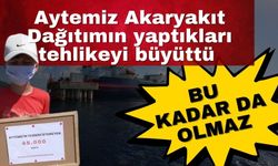 Bu kadar da olmaz! Aytemiz Akaryakıt Dağıtımın yaptıkları tehlikeyi büyüttü