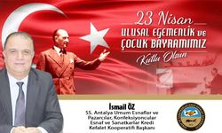 SS. Antalya Umum Esnaflar ve Pazarcılar, Konfeksiyoncular Esnaf ve Sanatkarlar Kredi Kooperatifi Başkanı İsmail Öz 23 nisan ilanı