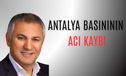 Antalya basınının acı kaybı