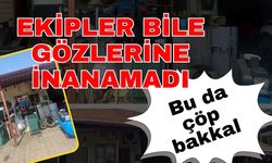 Bu da çöp bakkal sorunu… Ekipler bile gözlerine inanamadı