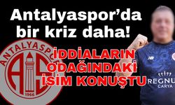Antalyaspor’da bir kriz daha! İddiaların odağındaki isim konuştu