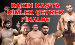 Kaş Belediyesi Yağlı Güreşleri çeyrek finalistler belli oldu... Bakın yarı finale hangi başpehlivanlar kaldı?
