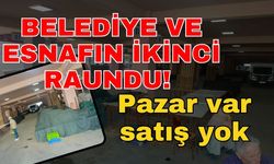 Belediye ve esnafın ikinci raundu! Pazar var satış yok