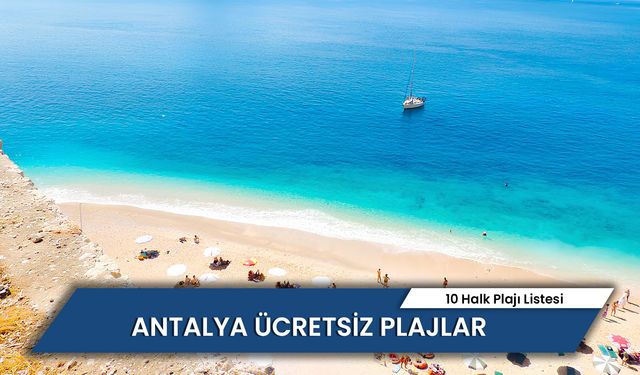 Antalya Ücretsiz Plajlar: En İyi 10 Halk Plajı