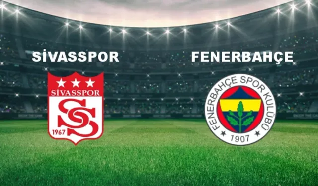Sivasspor-Fenerbahçe CANLI nereden, saat kaçta İZLENİR Sivas-FB canlı yayın kanalı var mı?