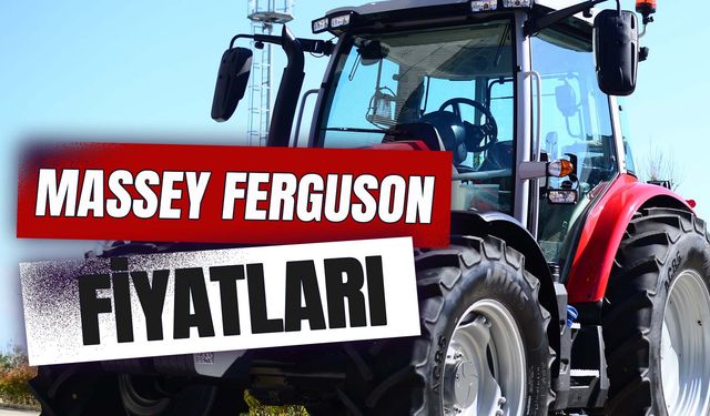Massey Ferguson Traktör Fiyatları 2024: Güncel Zamlı Fiyat Listesi