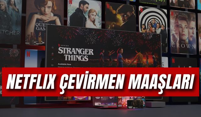 Netflix Çevirmen Maaşı 2024: Altyazı Çevirmenliği Maaşları Ne Kadar?