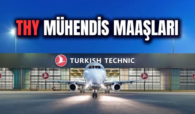 THY Mühendis Maaşları 2024: Eğitimde Maaş Veriyor Mu? Ne İş Yapar?