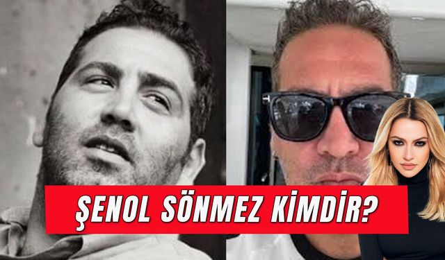 Şenol Sönmez Kimdir? Hadise’nin Yeni Sevgilisi Mi?