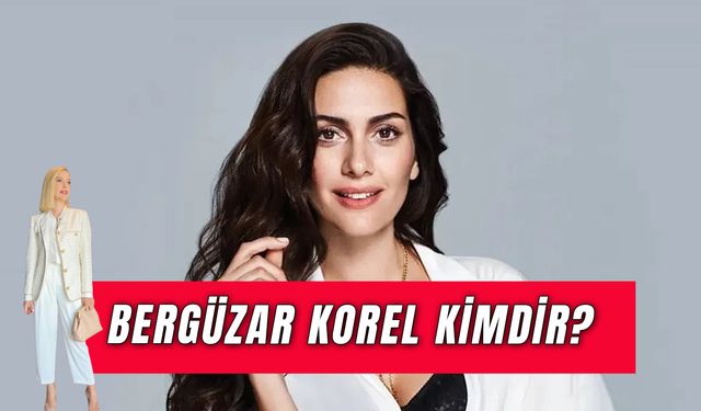 Bergüzar Korel Boyu Kaç? Annem Ankara Zuhal Kimdir?