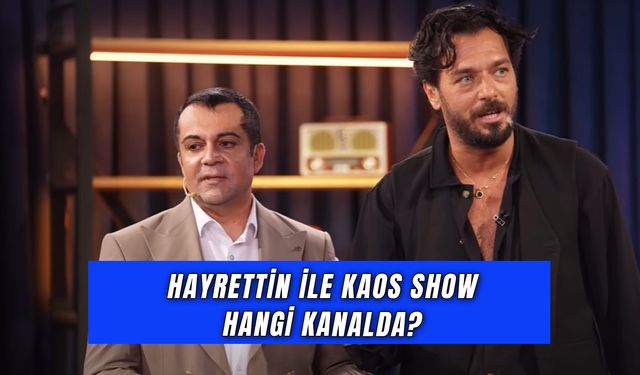 Hayrettin Kaos Show Hangi Kanalda? Bilet Nasıl Alınır?