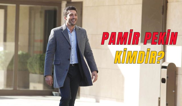 Pamir Pekin Nereli? Sandık Kokusu Hakan Kimdir?