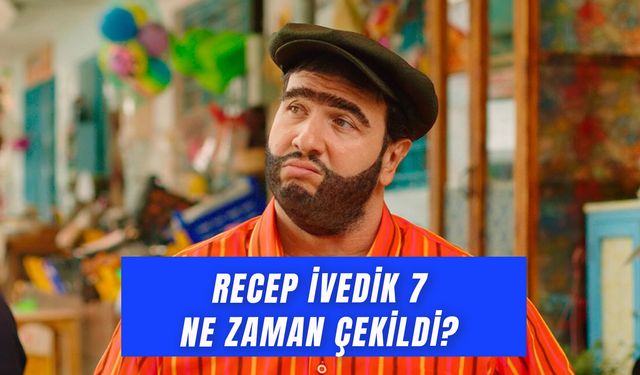 Recep İvedik 7 Ne Zaman Çekildi? Konusu ve Oyuncuları!