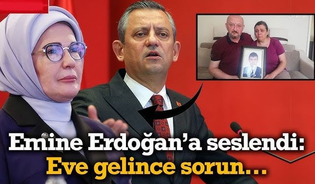 CHP Genel Başkanı Özel, Fettah Tamince için Emine Erdoğan’a seslendi… “Akşam Tayyip Bey’e bir sorun”