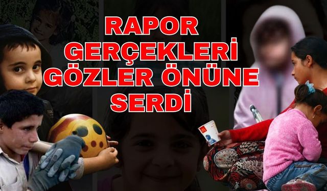 Rapor gerçekleri gözler önüne serdi… Bayram var çocuk yok