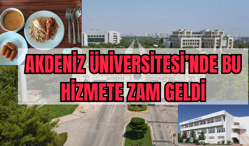 Akdeniz Üniversitesi’nin yemekhanedeki yemek ücretlerine yüzde 100’ü aşan zam geldi, öğrenciler dertli