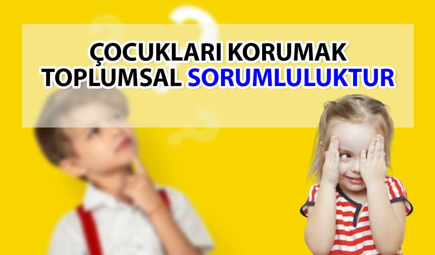 Çocukların ruh sağlığını korumak sağlıklı bir toplum inşasını sağlar