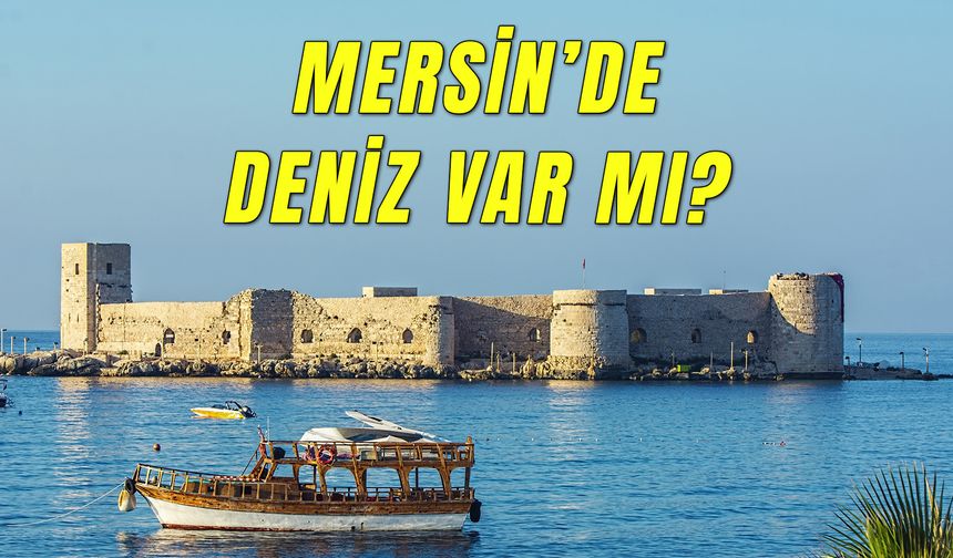 Mersin'de Deniz Var Mı? En Güzel Sahili Hangisi?