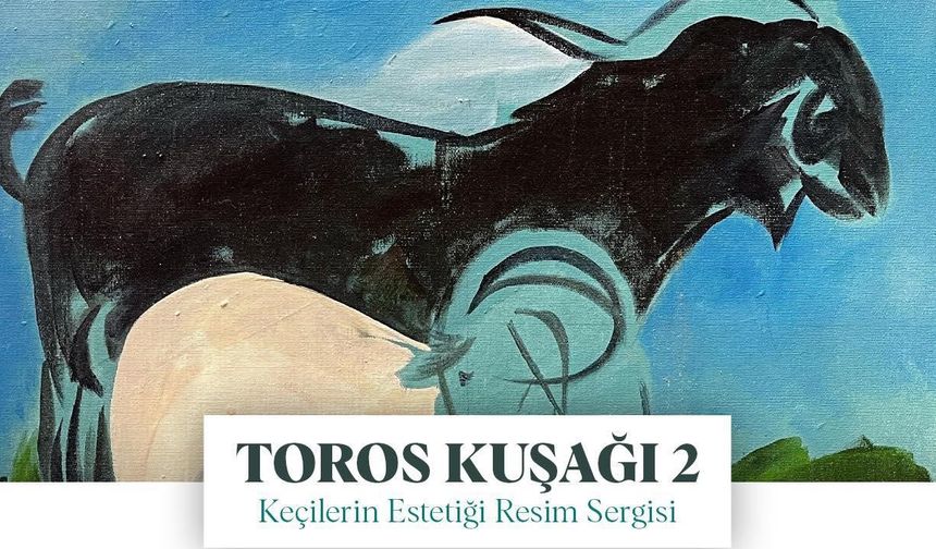 Toroslar’ın simgesi keçiler, sanatın büyüsüyle tuvalde