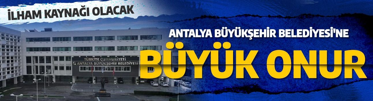 Antalya Büyükşehir Belediyesi'ne büyük onur... “Tek Dünya Kentleri Yarışması”nın Ulusal Finalistlerinden oldu